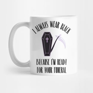 I always wear black pastel goth Mug